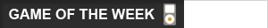 GAME OF THE WEEK