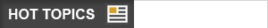 HOT TOPICS
