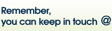 Remember, you can keep in touch @