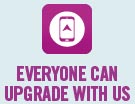 EVERYONE CAN UPGRADE WITH US