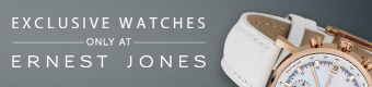 EXCLUSIVE WATCHES ONLY AT ERNEST JONES