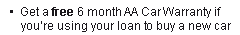 Get a free 6 month AA Car Warranty if you're using your loan to buy a new car
